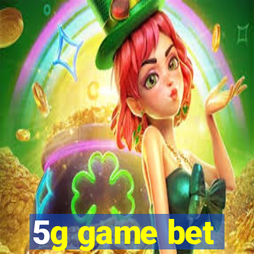 5g game bet